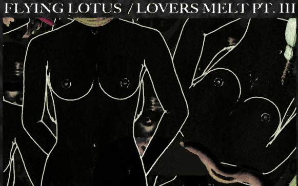 Flying Lotus-Mix "Lovers Melt 3" | New Urban Music Blog